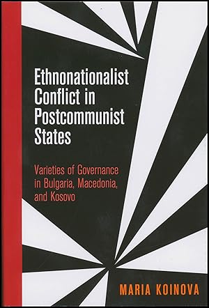 Ethnonationalist Conflict in Postcommunist States: Varieties of Governance in Bulgaria, Macedonia...