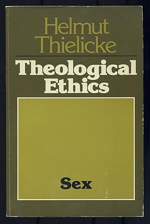 Imagen del vendedor de Theological Ethics, Volume 3: Sex a la venta por Between the Covers-Rare Books, Inc. ABAA