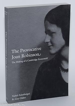 Seller image for The Provocative Joan Robinson: The Making of a Cambridge Economist for sale by Bolerium Books Inc.