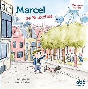 viens voir ma ville : Marcel de Bruxelles