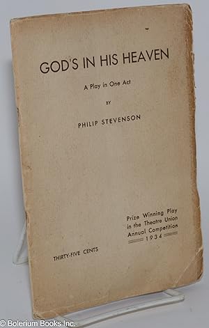 Seller image for God's in His Heaven: a play in one act for sale by Bolerium Books Inc.