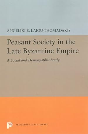 Bild des Verkufers fr Peasant Society in the Late Byzantine Empire : A Social and Demographic Study zum Verkauf von GreatBookPrices