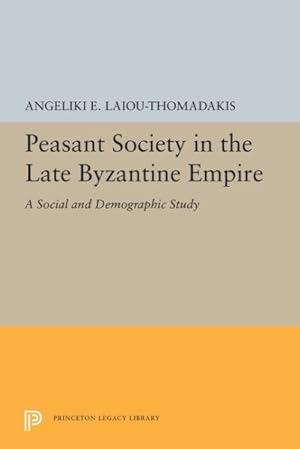 Bild des Verkufers fr Peasant Society in the Late Byzantine Empire : A Social and Demographic Study zum Verkauf von GreatBookPrices