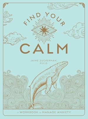 Immagine del venditore per Find Your Calm : A Workbook to Conquer Anxiety venduto da GreatBookPrices