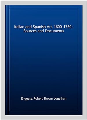 Image du vendeur pour Italian and Spanish Art, 1600-1750 : Sources and Documents mis en vente par GreatBookPricesUK