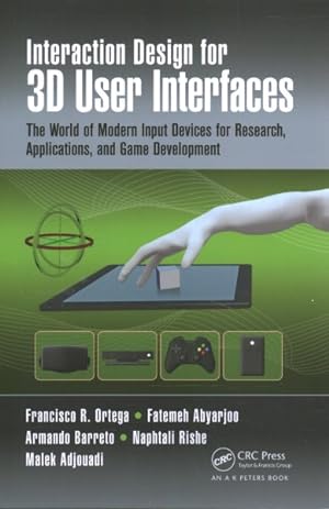 Image du vendeur pour Interaction Design for 3D User Interfaces : The World of Modern Input Devices for Research, Applications, and Game Development mis en vente par GreatBookPrices