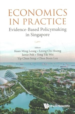 Imagen del vendedor de Economics in Practice : Evidence-Based Policymaking in Singapore a la venta por GreatBookPrices