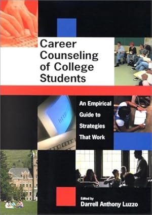 Imagen del vendedor de Career Counseling of College Students an Empirical Guide to Strategies That Work a la venta por Reliant Bookstore