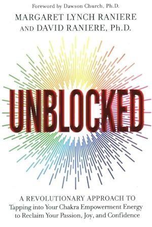 Imagen del vendedor de Unblocked : A Revolutionary Approach to Tapping into Your Chakra Empowerment Energy to Reclaim Your Passion, Joy, and Confidence a la venta por GreatBookPrices