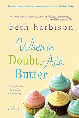 Seller image for When in Doubt, Add Butter: A Novel for sale by Reliant Bookstore