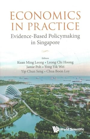 Immagine del venditore per Economics in Practice : Evidence-Based Policymaking in Singapore venduto da GreatBookPrices
