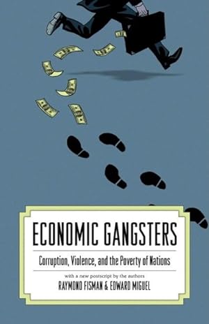 Imagen del vendedor de Economic Gangsters : Corruption, Violence, and the Poverty of Nations a la venta por GreatBookPrices