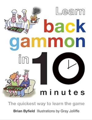 Image du vendeur pour Learn Backgammon in 10 Minutes : The Quickest Way to Learn the Game mis en vente par GreatBookPrices