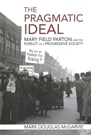 Seller image for Pragmatic Ideal : Mary Field Parton and the Pursuit of a Progressive Society for sale by GreatBookPrices