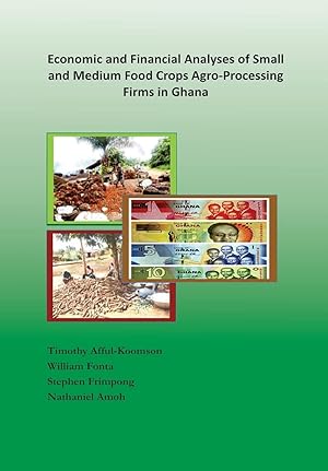 Seller image for Economic and Financial Analyses of Small and Medium Food Crops Agro-Processing Firms in Ghana for sale by moluna