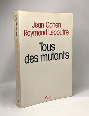 Tous des mutants