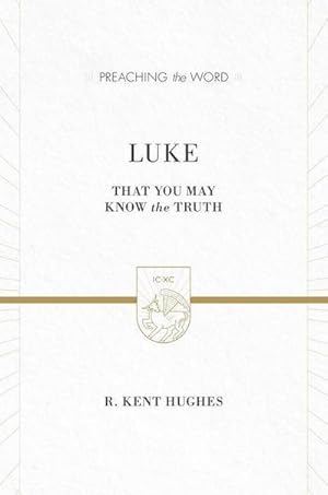 Seller image for Luke : That You May Know the Truth (2 volumes in 1 / ESV Edition) for sale by AHA-BUCH GmbH