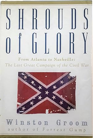 Seller image for Shrouds of Glory - From Atlanta to Nashville: The Last Great Campaign of the Civil War for sale by The Aviator's Bookshelf