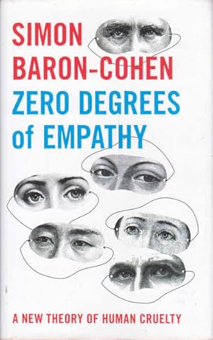 Imagen del vendedor de Zero Degrees of Empathy: A New Theory of Human Cruelty a la venta por Goulds Book Arcade, Sydney