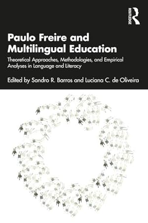Seller image for Paulo Freire and Multilingual Education : Theoretical Approaches, Methodologies, and Empirical Analyses in Language and Literacy for sale by AHA-BUCH GmbH