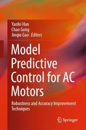 Imagen del vendedor de Model Predictive Control for Ac Motors : Robustness and Accuracy Improvement Techniques a la venta por GreatBookPrices