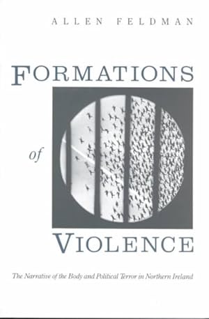 Image du vendeur pour Formations of Violence : The Narrative of the Body and Political Terror in Northern Ireland mis en vente par GreatBookPrices