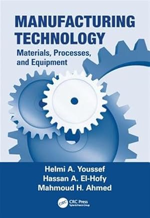 Seller image for Manufacturing Technology : Materials, Processes, and Equipment for sale by GreatBookPricesUK