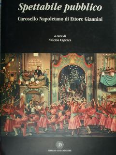 Immagine del venditore per Spettabile pubblico. Carosello Napoletano di Ettore Giannini. venduto da EDITORIALE UMBRA SAS