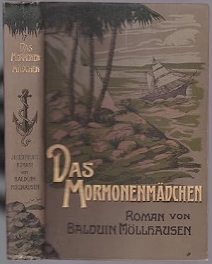 Das Mormonenmädchen. Eine Erzählung aus der Zeit des Kriegszuges der Vereinigten Staaten gegen di...