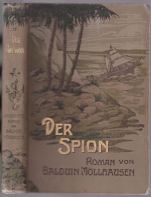 Der Spion. Mit Illustrationen vo Ad. Wald (= Balduin Möllhausen, Illustrierte Romane, Zweite Seri...