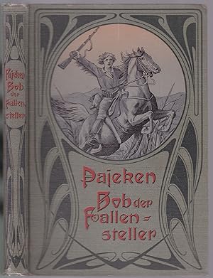 Imagen del vendedor de Bob der Fallensteller. Eine Erzhlung aus dem Westen Nordamerikas. Mit Abbildungen nach Zeichnungen von Joh. Gehrts a la venta por Graphem. Kunst- und Buchantiquariat