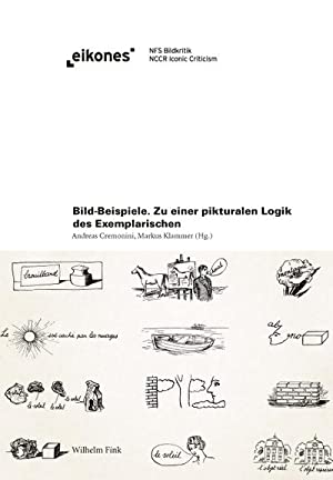 Seller image for Bild-Beispiele Zu einer pikturalen Logik des Exemplarischen. (eikones, NFS Bildkritik). for sale by Antiquariat Bergische Bcherstube Mewes