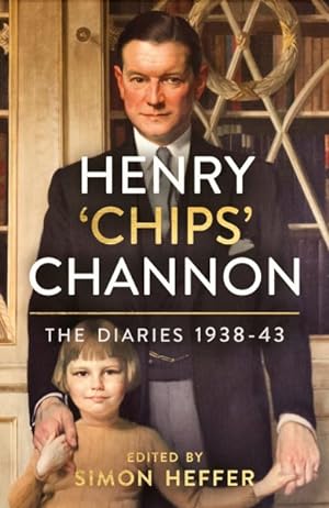 Imagen del vendedor de Henry 'Chips' Channon : The Diaries: 1938-43 a la venta por GreatBookPricesUK