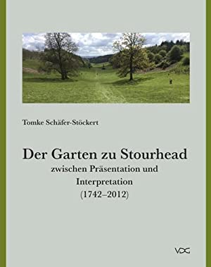 Bild des Verkufers fr Der Garten zu Stourhead zwischen Prsentation und Interpretation (1742-2012). zum Verkauf von Antiquariat Bergische Bcherstube Mewes