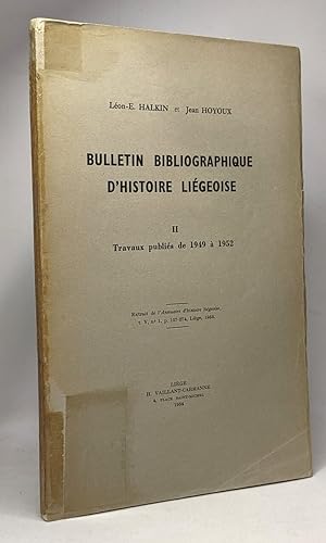 Image du vendeur pour Bulletin bibliographique d'histoire ligeoise - II - travaux publis de 1949  1952 mis en vente par crealivres
