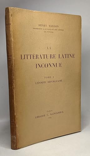 Bild des Verkufers fr La littrature latine inconnue - TOME 1 l'poque rpublicaine zum Verkauf von crealivres