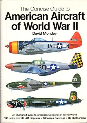 Bild des Verkufers fr The Concise Guide to American Aircraft of World War II zum Verkauf von Clausen Books, RMABA