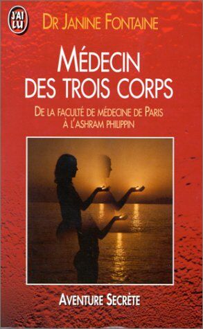 Seller image for MEDECIN DES TROIS CORPS. De la facult de mdecine de Paris  l'ashram philippin for sale by librairie philippe arnaiz