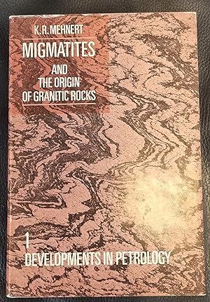 Migmatites and the origin of granitic rocks - Developments in Petrology 1 ; Second impression wit...