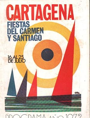 CARTAGENA FIESTAS DEL CARMEN Y SANTIAGO, 16 AL 25 DE JULIO. PROGRAMA AÑO 1972