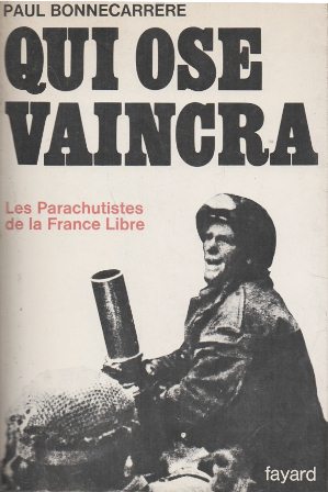 Image du vendeur pour QUI OSE VAINCRA - LES PARACHUTISTES DE LA FRANCE LIBRE mis en vente par Librera Raimundo