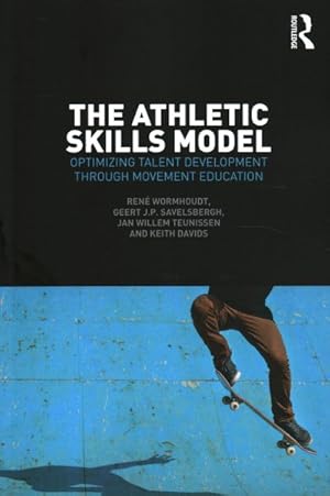 Seller image for Athletic Skills Model : Optimizing Talent Development Through Movement Education for sale by GreatBookPrices