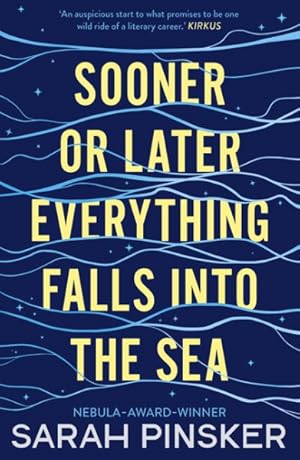 Imagen del vendedor de Sooner or Later Everything Falls into the Sea a la venta por GreatBookPrices