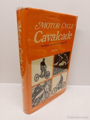 Seller image for Motor Cycle Cavalcade - the History of the Motor Cycle 1884-1950 for sale by Lion Books PBFA