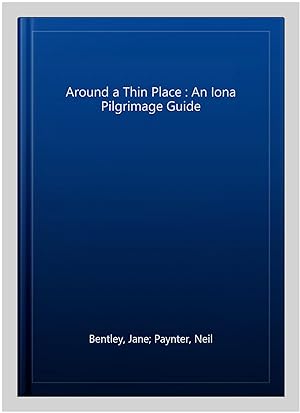 Bild des Verkufers fr Around a Thin Place : An Iona Pilgrimage Guide zum Verkauf von GreatBookPrices
