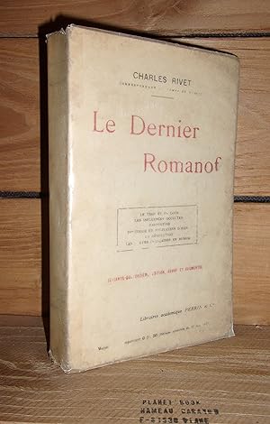 Seller image for LE DERNIER ROMANOF : Le Tsar et sa cour, Les influences occultes, Raspoutine, Politique et politiciens d'hier, La Rvolution, Les fautes franaises en Russie for sale by Planet'book