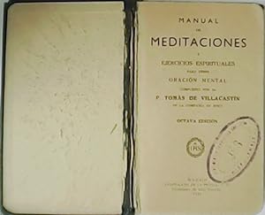 Seller image for Manual de Meditaciones y ejercicios espirituales para tener oracin mental. for sale by Librera y Editorial Renacimiento, S.A.