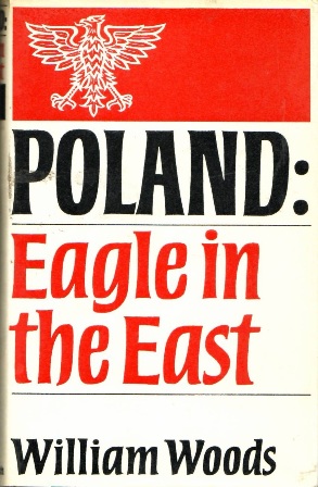 Imagen del vendedor de Poland: Eagle in the East. A Survey of Modern Times. Introduction, Notes and Afterword by Harrison E. Salisbury. a la venta por Librera y Editorial Renacimiento, S.A.