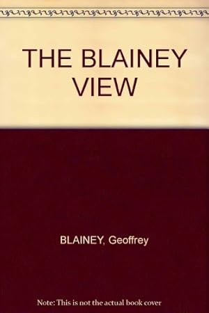 Imagen del vendedor de The Blainey View a la venta por WeBuyBooks