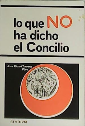 Imagen del vendedor de Lo que No ha dicho el Concilio. a la venta por Librera y Editorial Renacimiento, S.A.